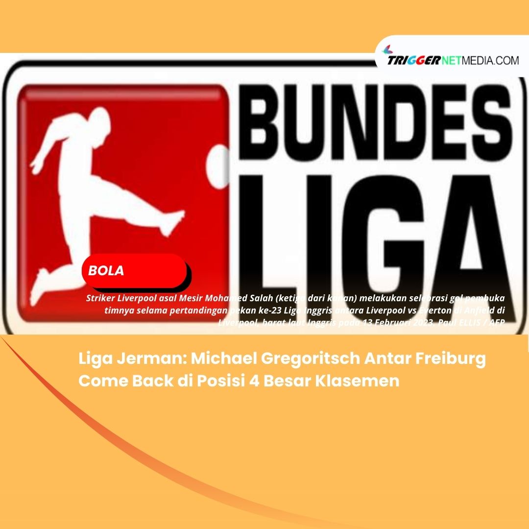 Liga Jerman: Michael Gregoritsch Antar Freiburg Come Back di Posisi 4 Besar Klasemen