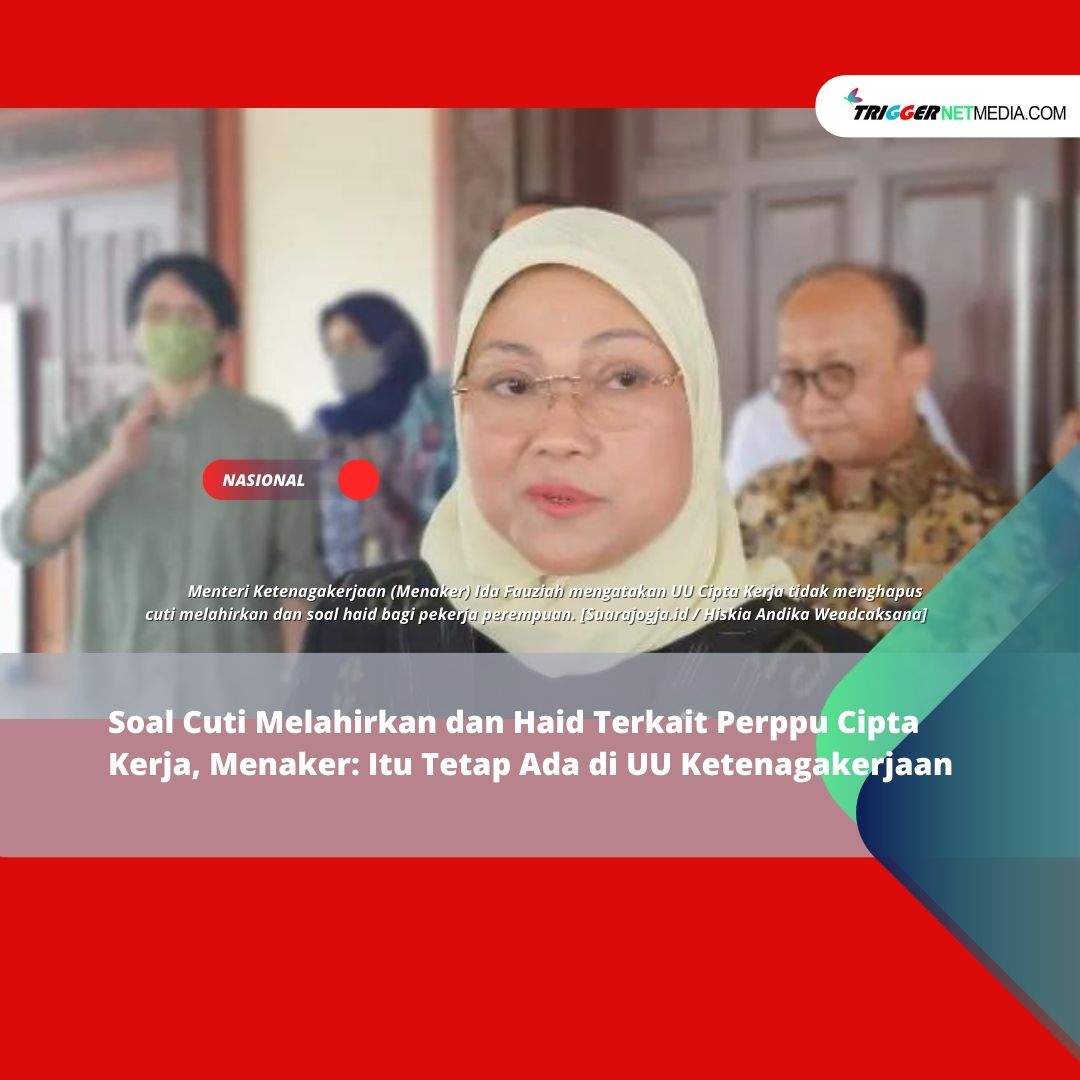 Soal Cuti Melahirkan dan Haid Terkait Perppu Cipta Kerja, Menaker: Itu Tetap Ada di UU Ketenagakerjaan