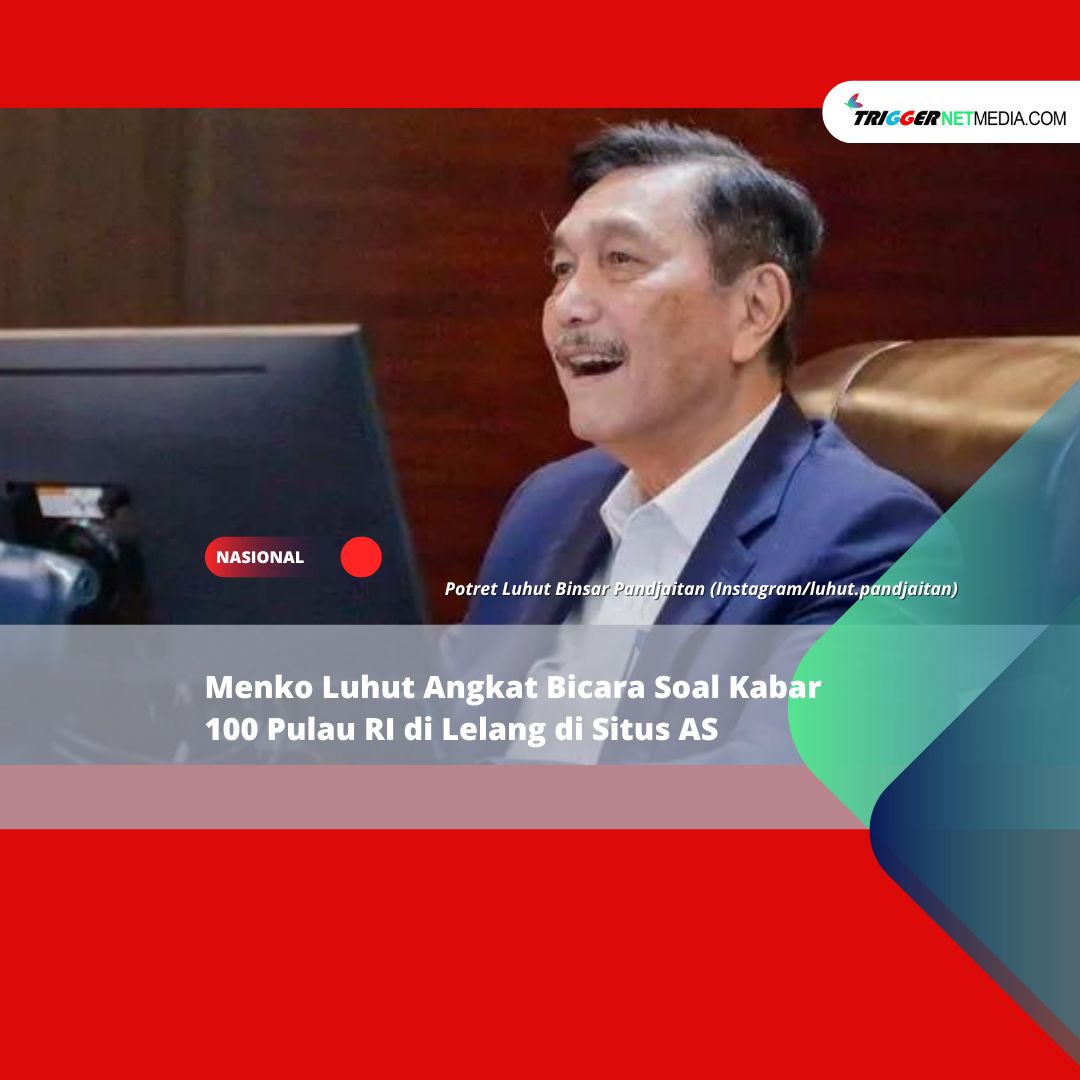 Menko Luhut Angkat Bicara Soal Kabar 100 Pulau RI di Lelang di Situs AS