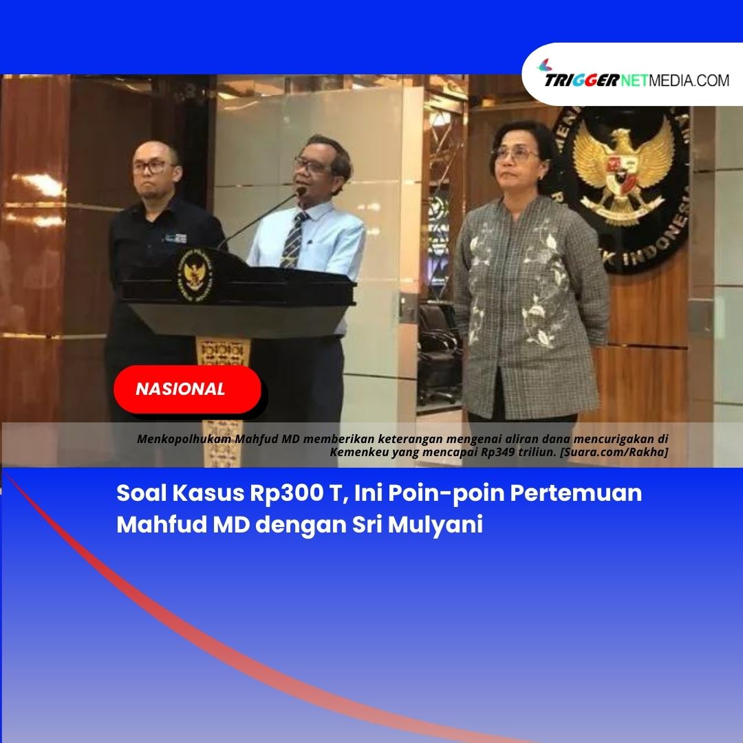 Soal Kasus Rp300 T, Ini Poin-poin Pertemuan Mahfud MD dengan Sri Mulyani
