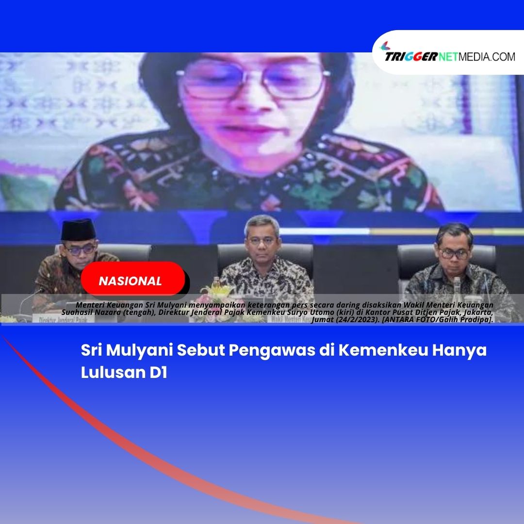 Sri Mulyani Sebut Pengawas di Kemenkeu Hanya Lulusan D1