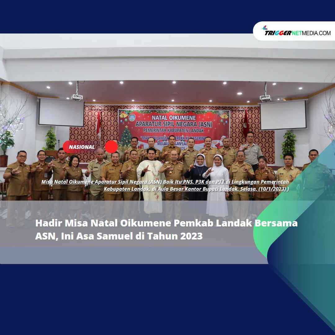 Hadir Misa Natal Oikumene Pemkab Landak Bersama ASN, Ini Asa Samuel di Tahun 2023
