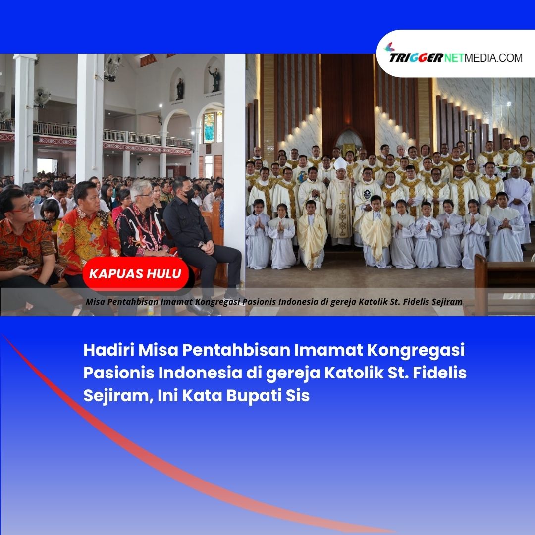 Hadiri Misa Pentahbisan Imamat Kongregasi Pasionis Indonesia di Gereja Katolik St. Fidelis Sejiram, Ini Kata Bupati Sis