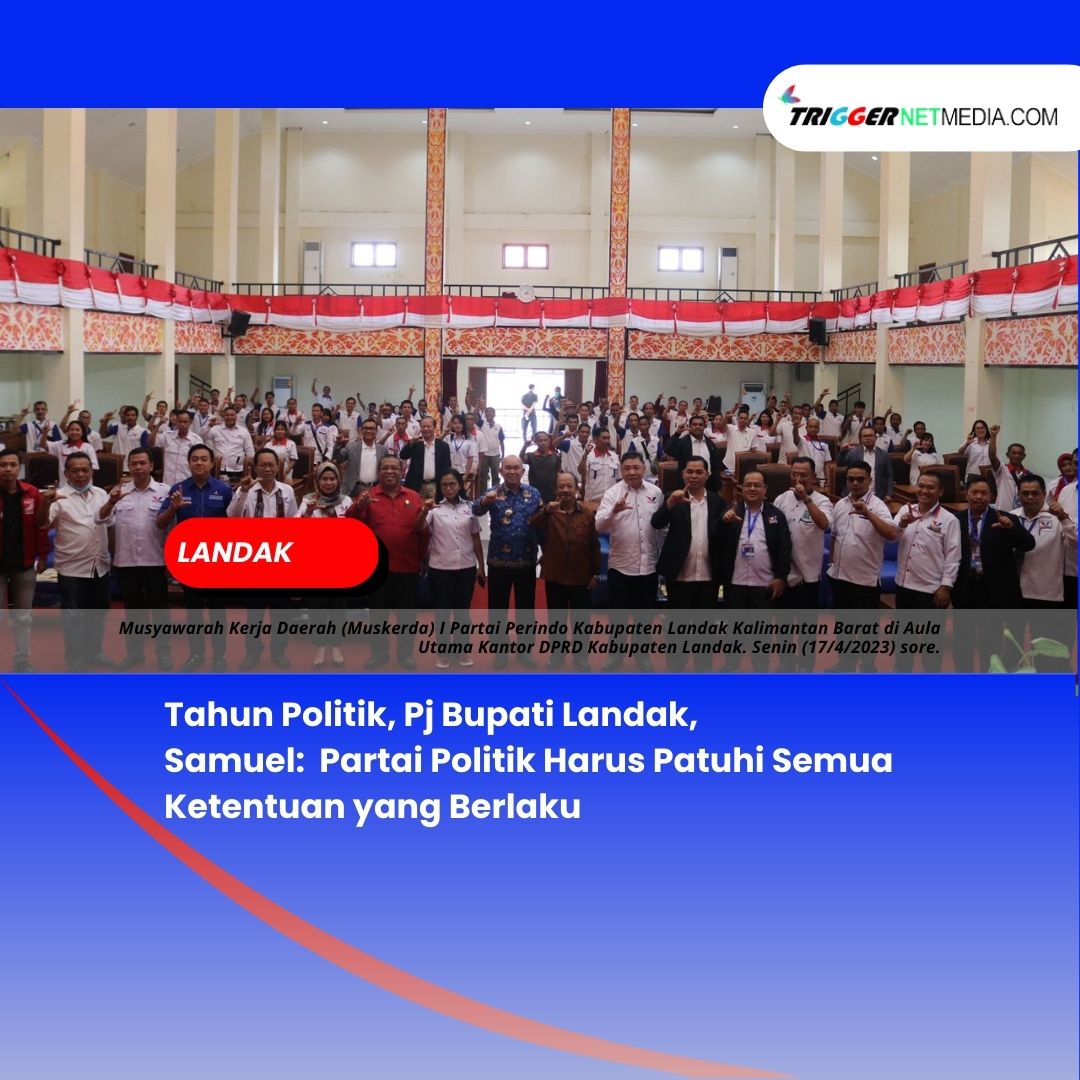 Tahun Politik, Pj Bupati Landak,  Samuel:  Partai Politik Harus Patuhi Semua Ketentuan yang Berlaku
