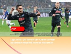 Liga Italia: Gol Bunuh Diri Ardian Ismajli Kokohkan Napoli di Puncak Klasemen