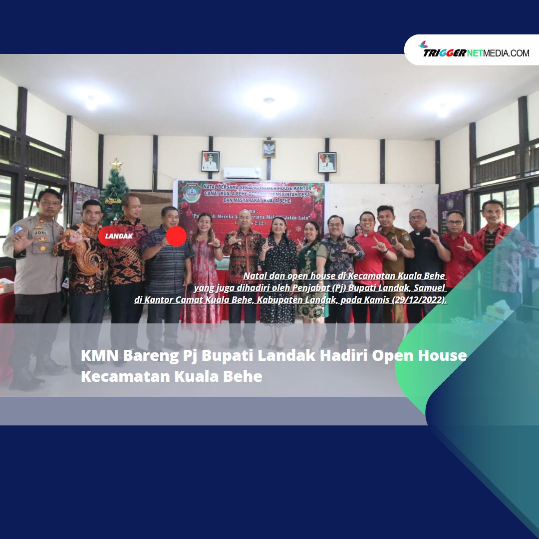 KMN Bareng Pj Bupati Landak Hadiri Open House Kecamatan Kuala Behe