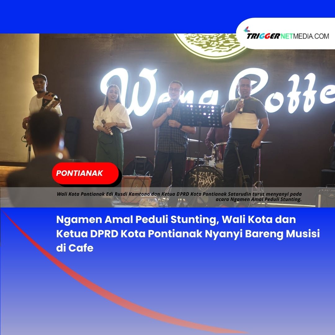 Ngamen Amal Peduli Stunting, Wali Kota dan Ketua DPRD Kota Pontianak Nyanyi Bareng Musisi di Cafe