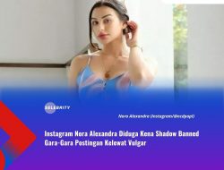 Instagram Nora Alexandra Diduga Kena Shadow Banned Gara-Gara Postingan Kelewat Vulgar