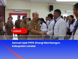 Samuel Ajak PPPK Sinergi Membangun Kabupaten Landak