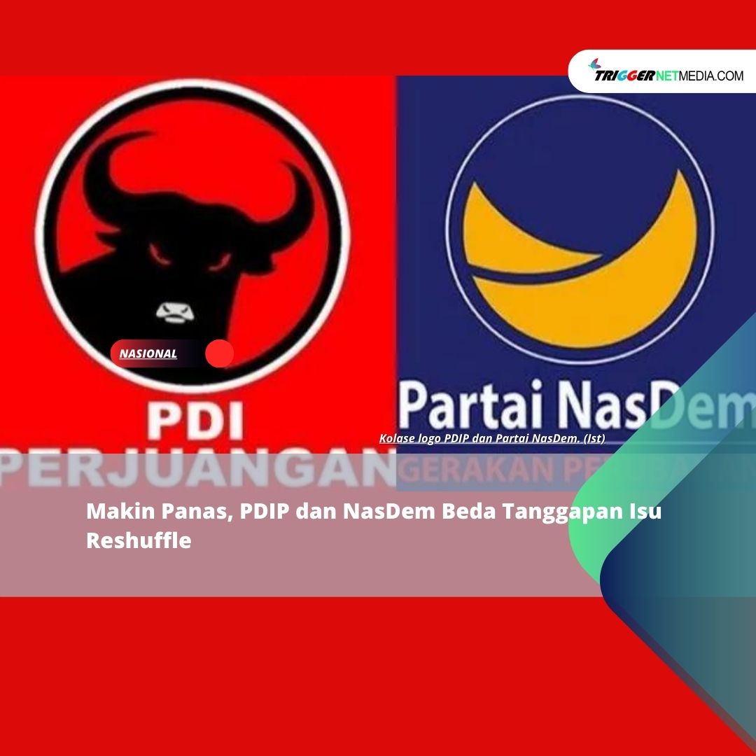 Makin Panas, PDIP dan NasDem Beda Tanggapan Isu Reshuffle