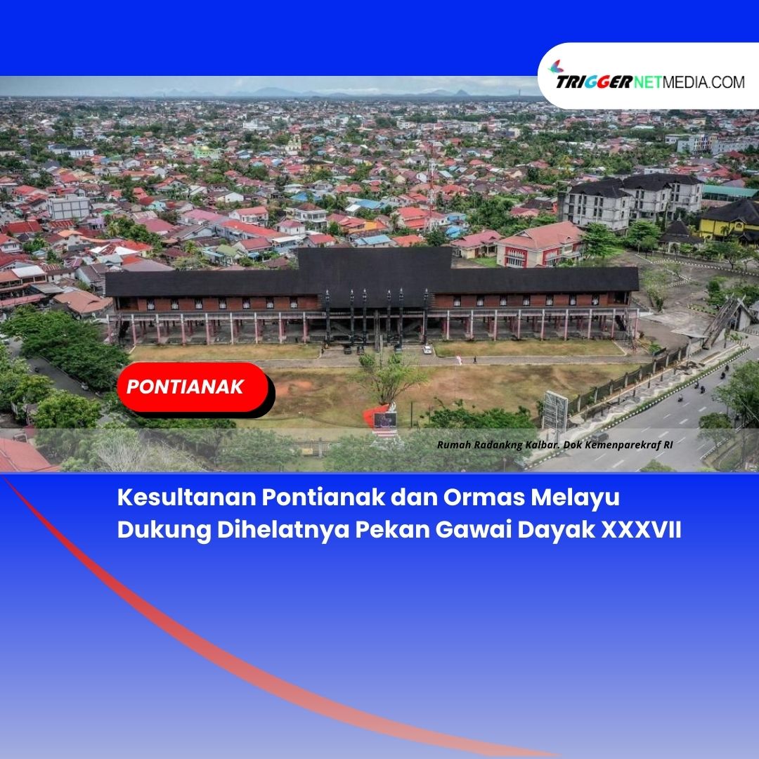 Kesultanan Pontianak dan Ormas Melayu Dukung Dihelatnya Pekan Gawai Dayak XXXVII