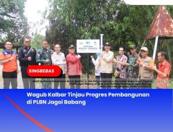 Wagub Kalbar Tinjau Progres Pembangunan di PLBN Jagoi Babang