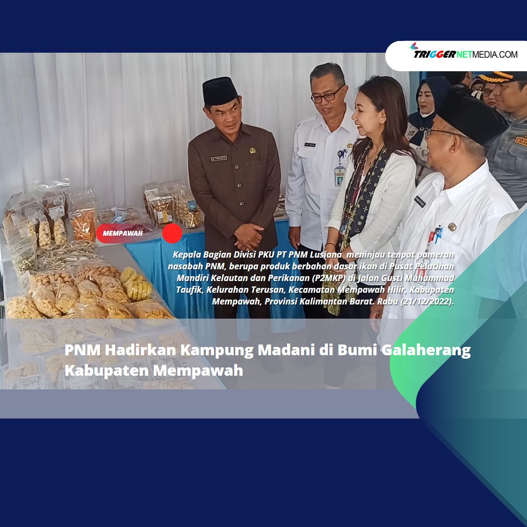 PNM Hadirkan Kampung Madani di Bumi Galaherang Mempawah