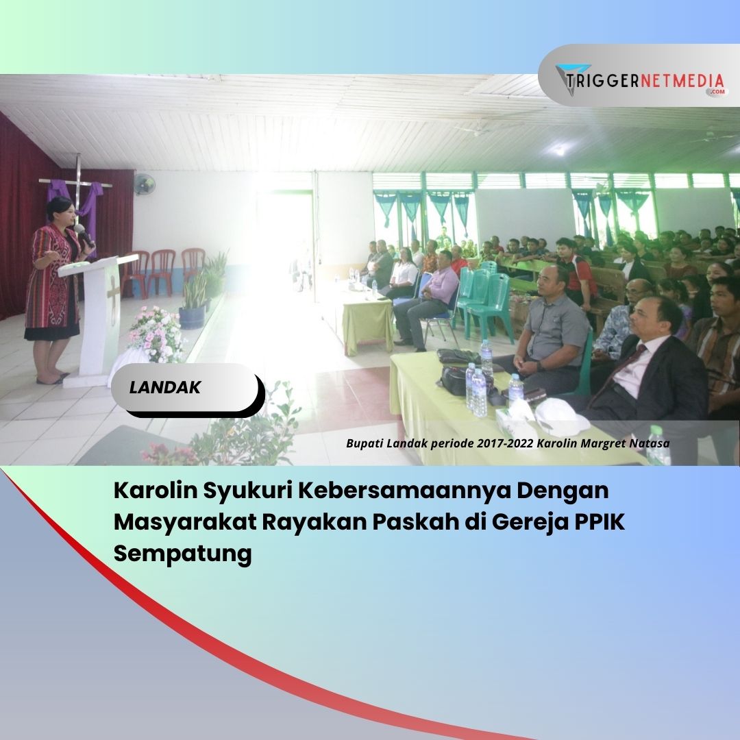 Karolin Syukuri Kebersamaannya Dengan Masyarakat Rayakan Paskah di Gereja PPIK Sempatung