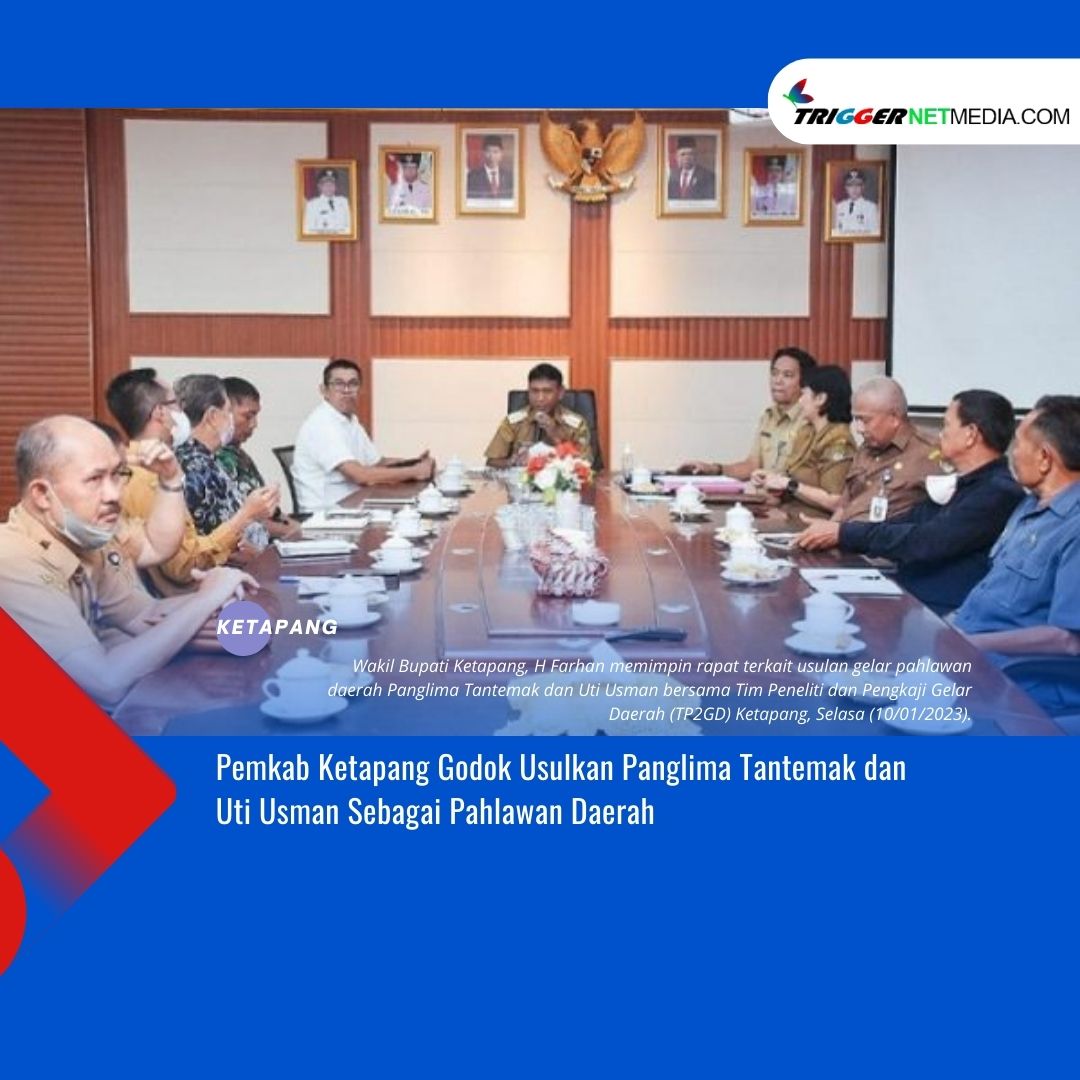 Pemkab Ketapang Godok Usulkan Panglima Tantemak dan Uti Usman Sebagai Pahlawan Daerah