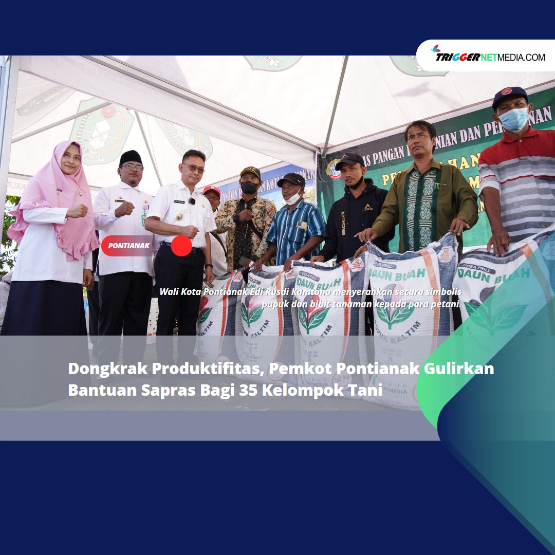 Dongkrak Produktifitas, Pemkot Pontianak Gulirkan Bantuan Sapras Bagi 35 Kelompok Tani