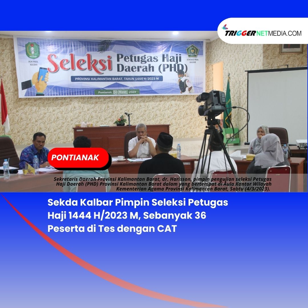 Sekda Kalbar Pimpin Seleksi Petugas Haji 1444 H/2023 M, Sebanyak 36 Peserta di Tes dengan CAT