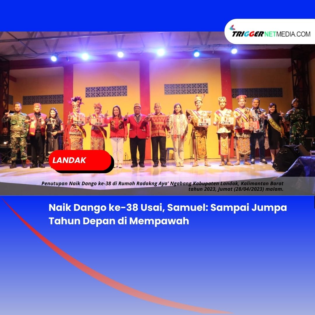 Naik Dango ke-38 Usai, Samuel: Sampai Jumpa Tahun Depan di Mempawah