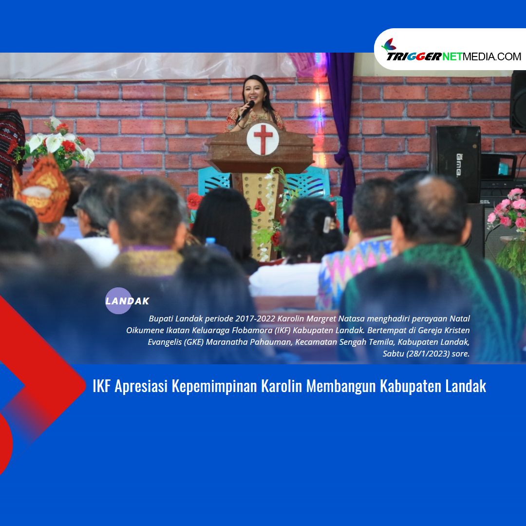 IKF Apresiasi Kepemimpinan Karolin Membangun Kabupaten Landak