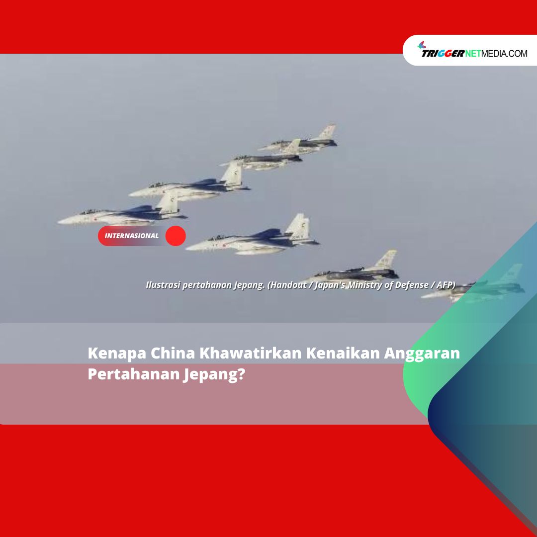 Kenapa China Khawatirkan Kenaikan Anggaran Pertahanan Jepang?