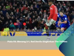 Piala FA: Menang 3-1, Red Devils Singkirkan The Toffees