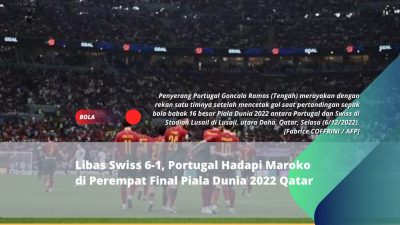 Libas Swiss 6-1, Portugal Hadapi Maroko di Perempat Final Piala Dunia 2022 Qatar