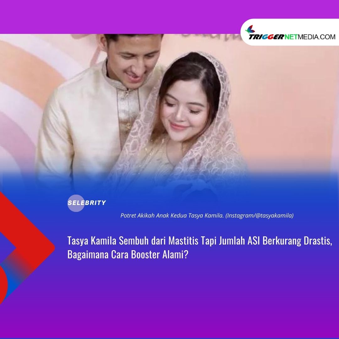 Tasya Kamila Sembuh dari Mastitis Tapi Jumlah ASI Berkurang Drastis, Bagaimana Cara Booster Alami?