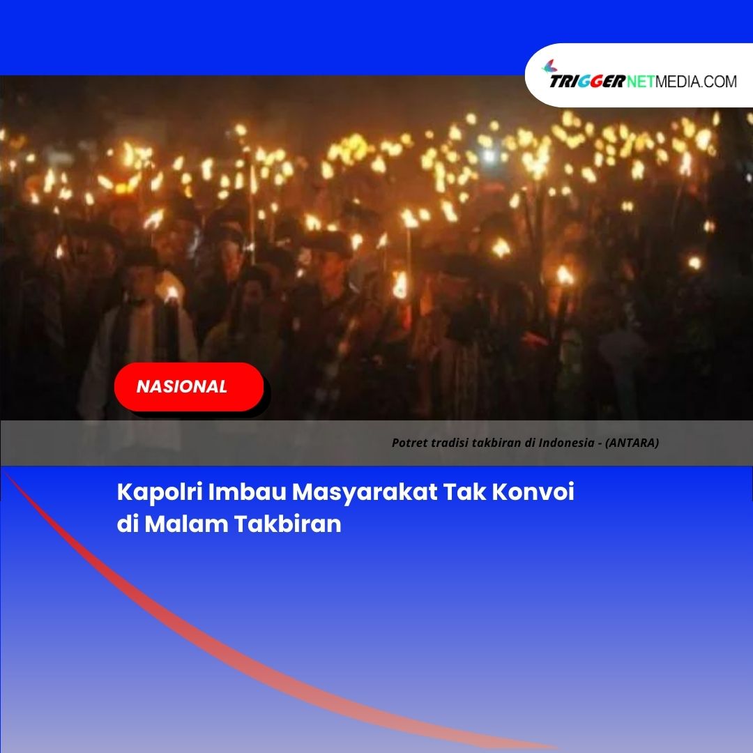 Kapolri Imbau Masyarakat Tak Konvoi di Malam Takbiran