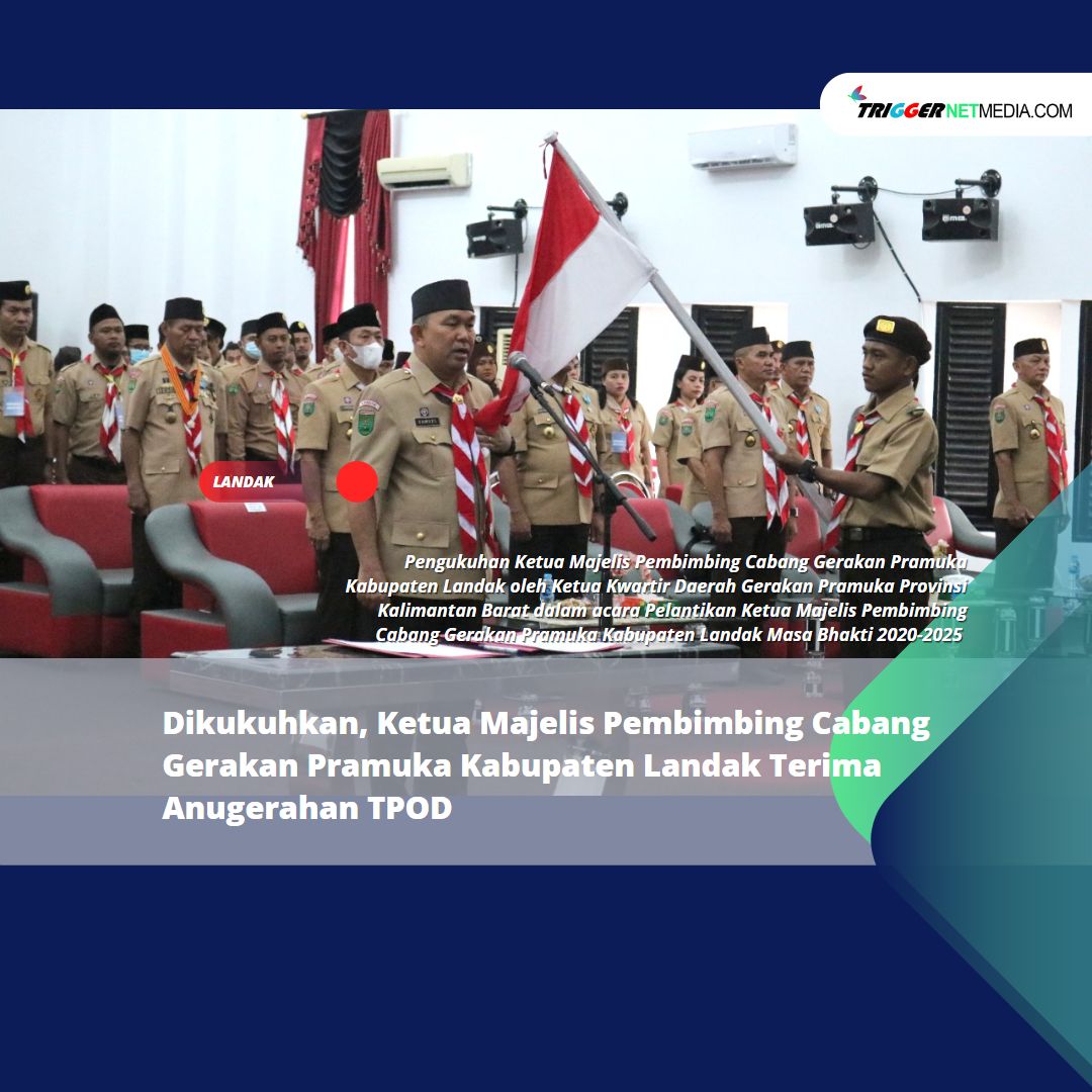 Dikukuhkan, Ketua Majelis Pembimbing Cabang Gerakan Pramuka Kabupaten Landak Terima Anugerahan TPOD