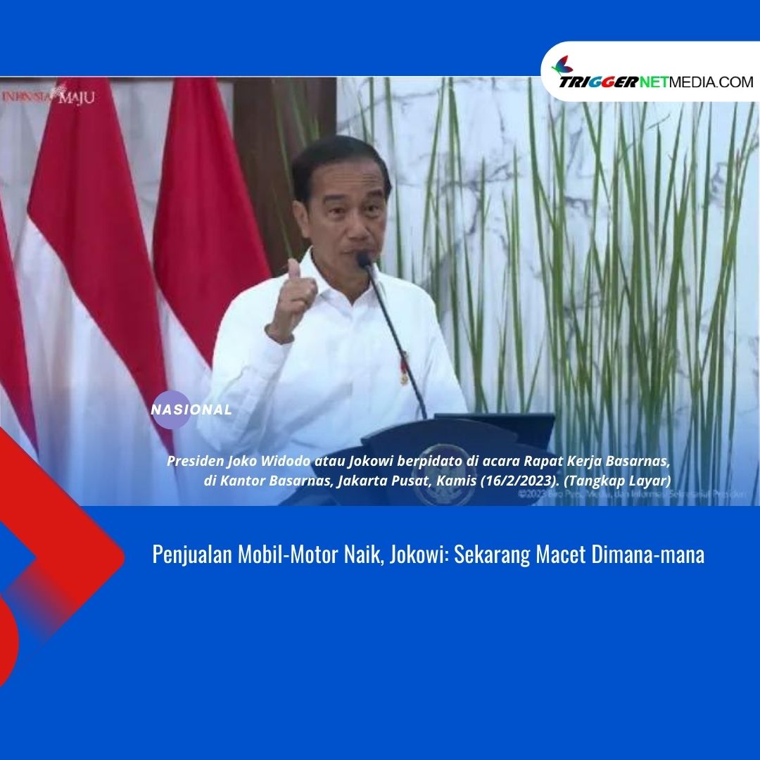Penjualan Mobil-Motor Naik, Jokowi: Sekarang Macet Dimana-mana