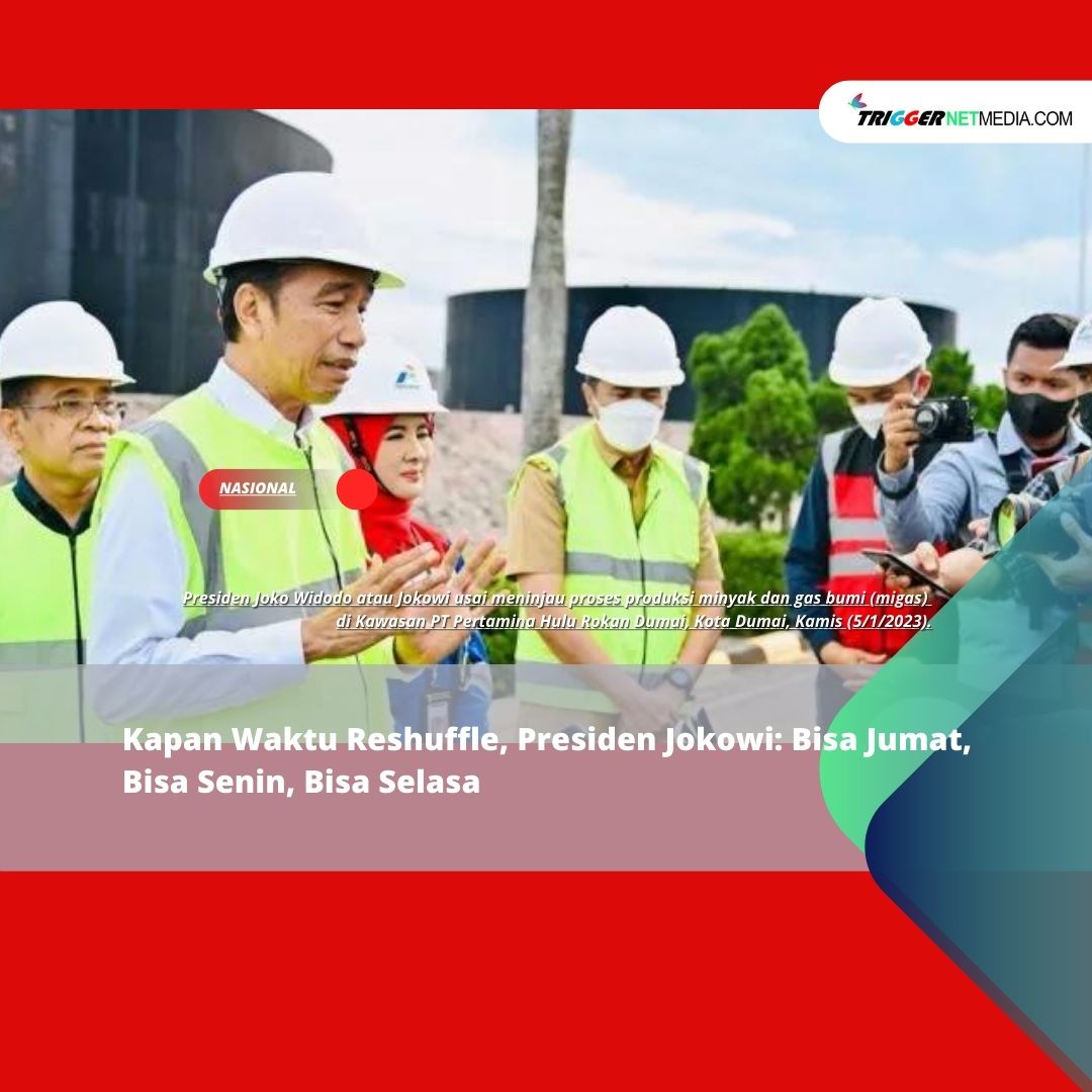 Kapan Waktu Reshuffle, Presiden Jokowi: Bisa Jumat, Bisa Senin, Bisa Selasa