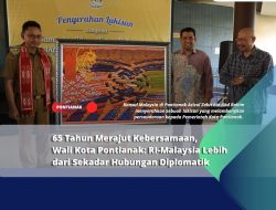 65 Tahun Merajut Kebersamaan, Wali Kota Pontianak: RI-Malaysia Lebih dari Sekadar Hubungan Diplomatik