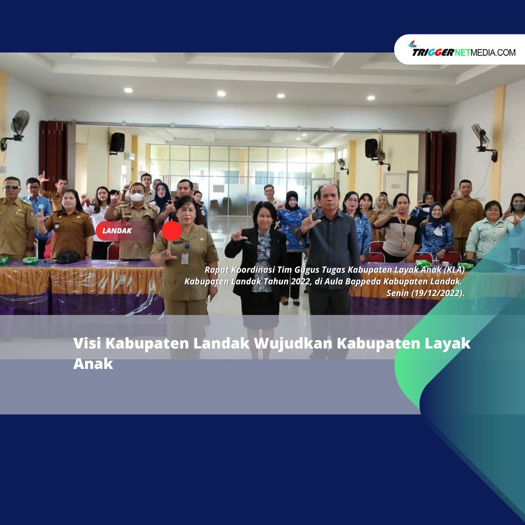 Visi Kabupaten Landak Wujudkan Kabupaten Layak Anak