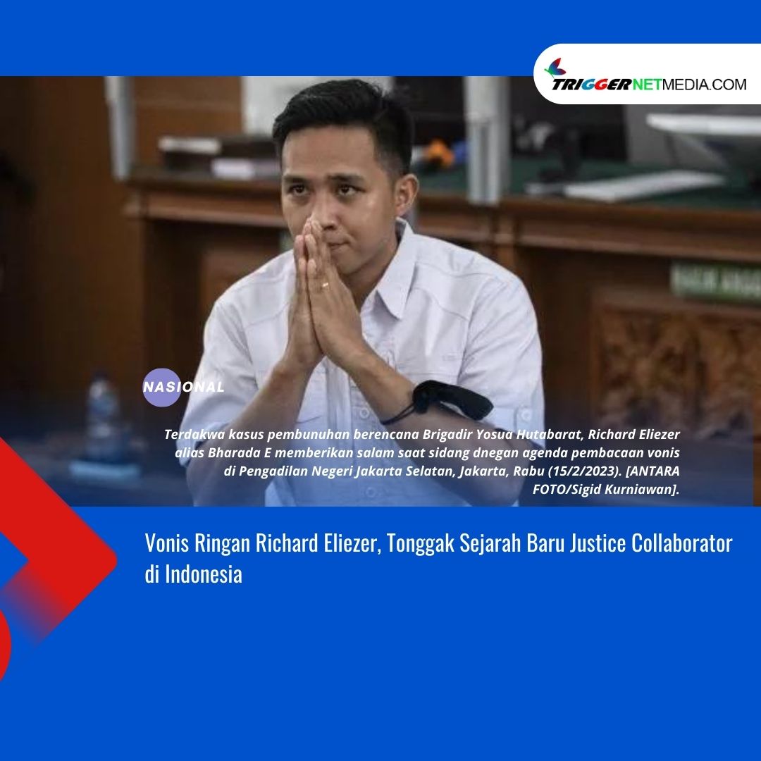 Vonis Ringan Richard Eliezer, Tonggak Sejarah Baru Justice Collaborator Di Indonesia