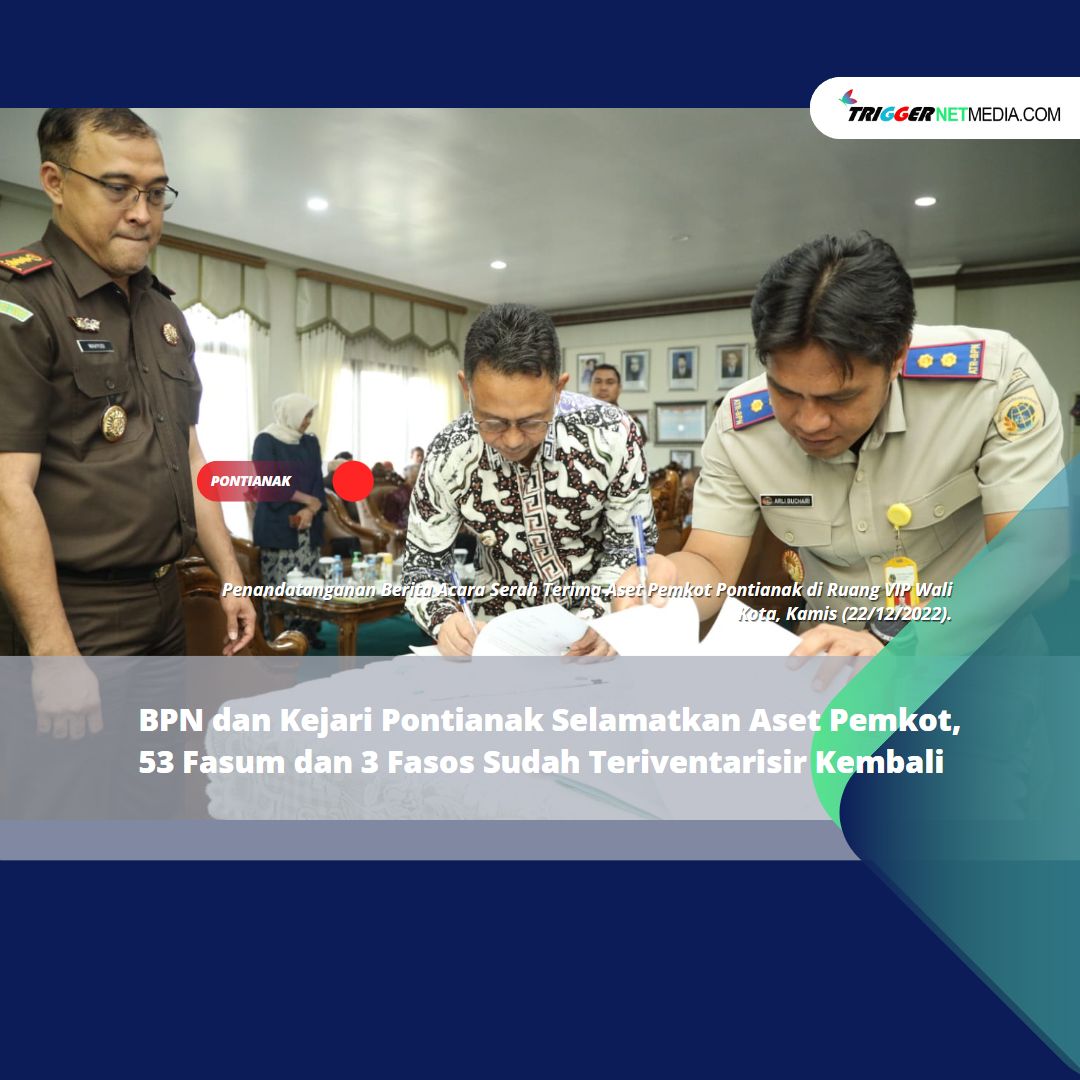 BPN dan Kejari Selamatkan Aset Pemkot Pontianak, 53 Fasum dan 3 Fasos Sudah Terinventarisir Kembali