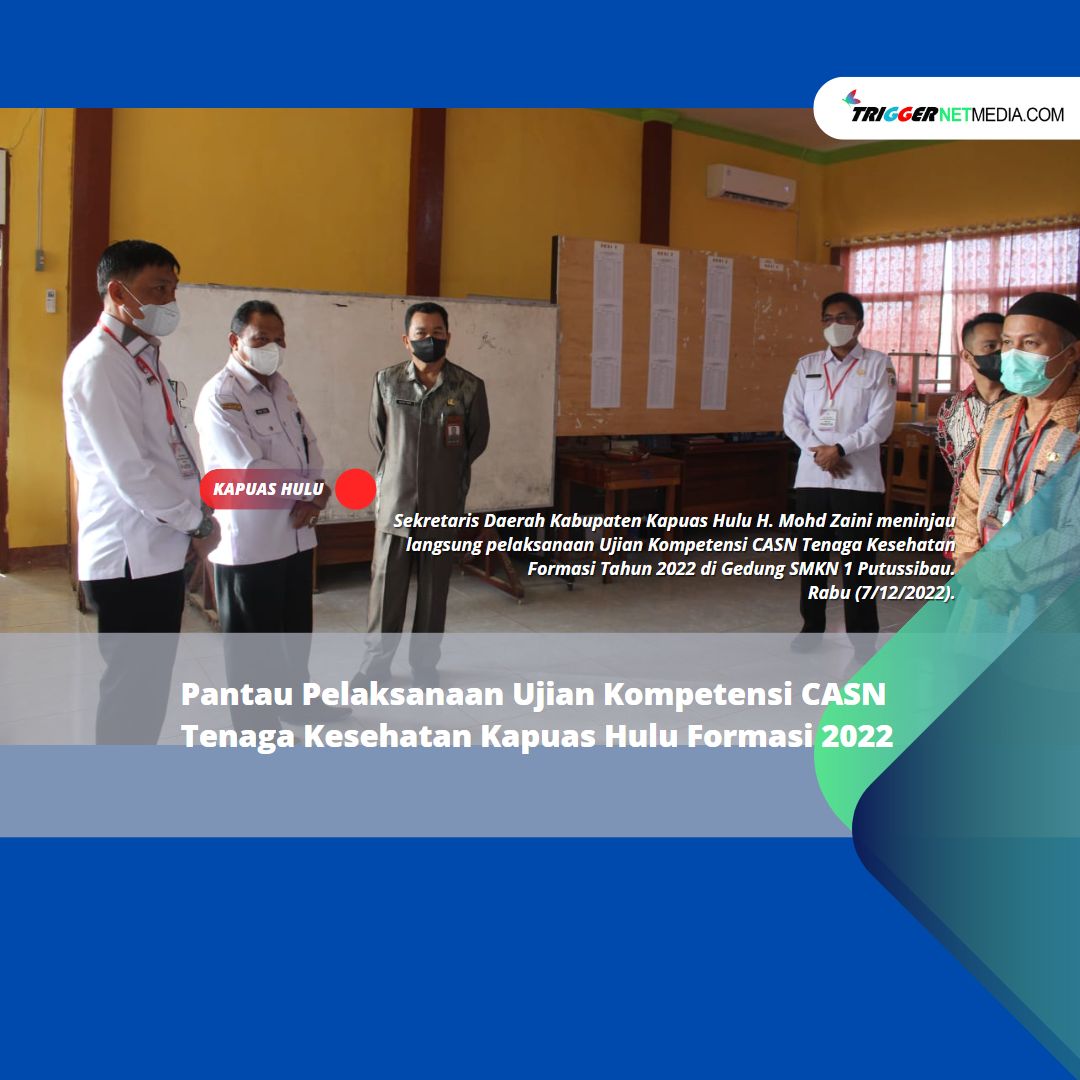Sekda Kapuas Hulu Pantau Pelaksanaan Ujian Kompetensi CASN Tenaga Kesehatan Formasi 2022