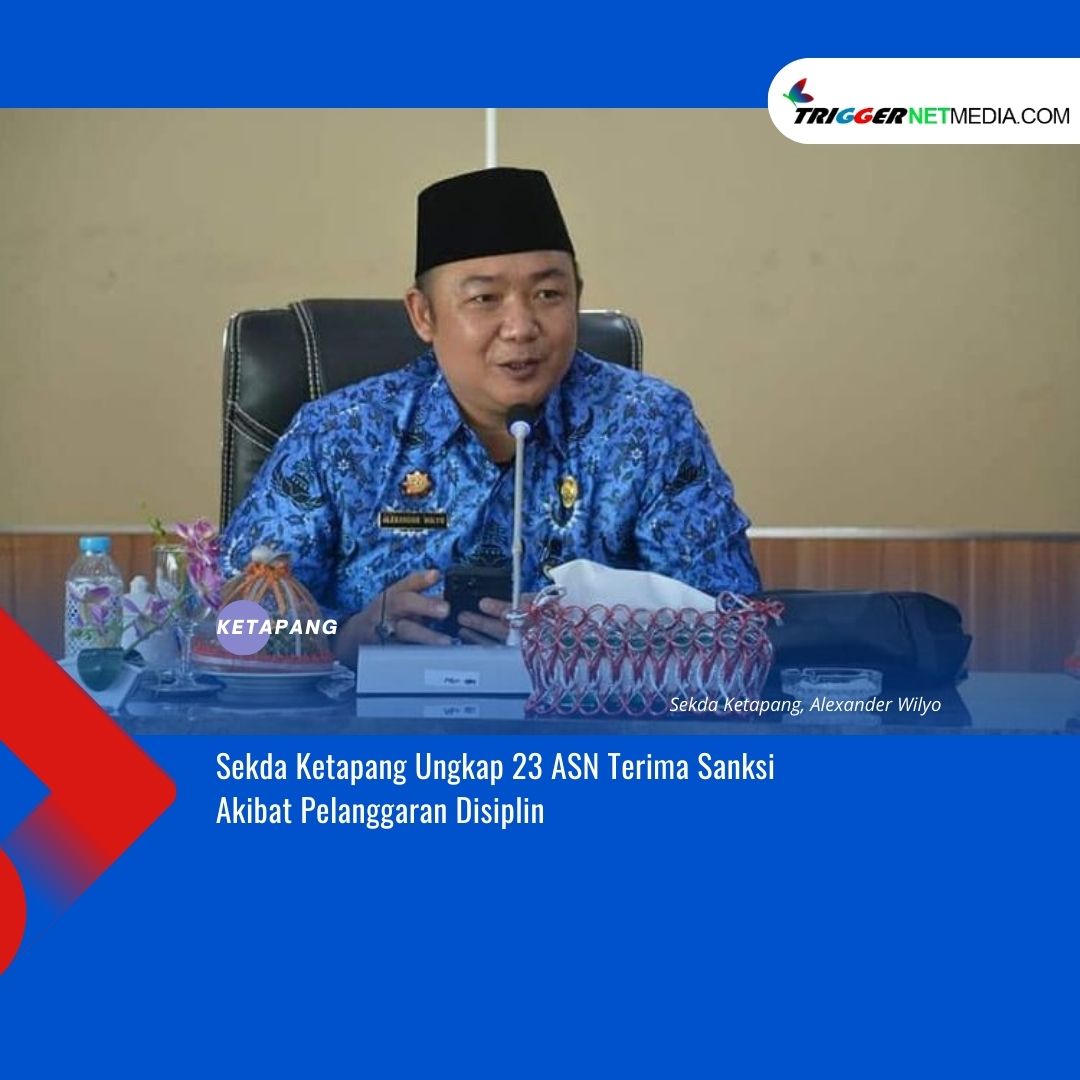 Sekda Ketapang Ungkap 23 ASN Terima Sanksi Akibat Pelanggaran Disiplin
