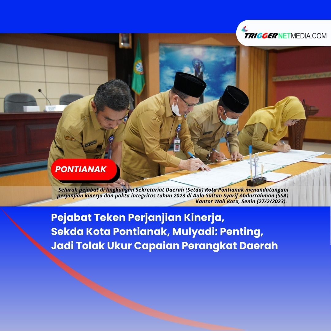 Pejabat Teken Perjanjian Kinerja, Sekda Kota Pontianak, Mulyadi: Penting, Jadi Tolak Ukur Capaian Perangkat Daerah