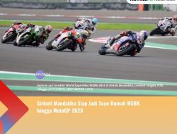 Sirkuit Mandalika Siap Jadi Tuan Rumah WSBK hingga MotoGP 2023