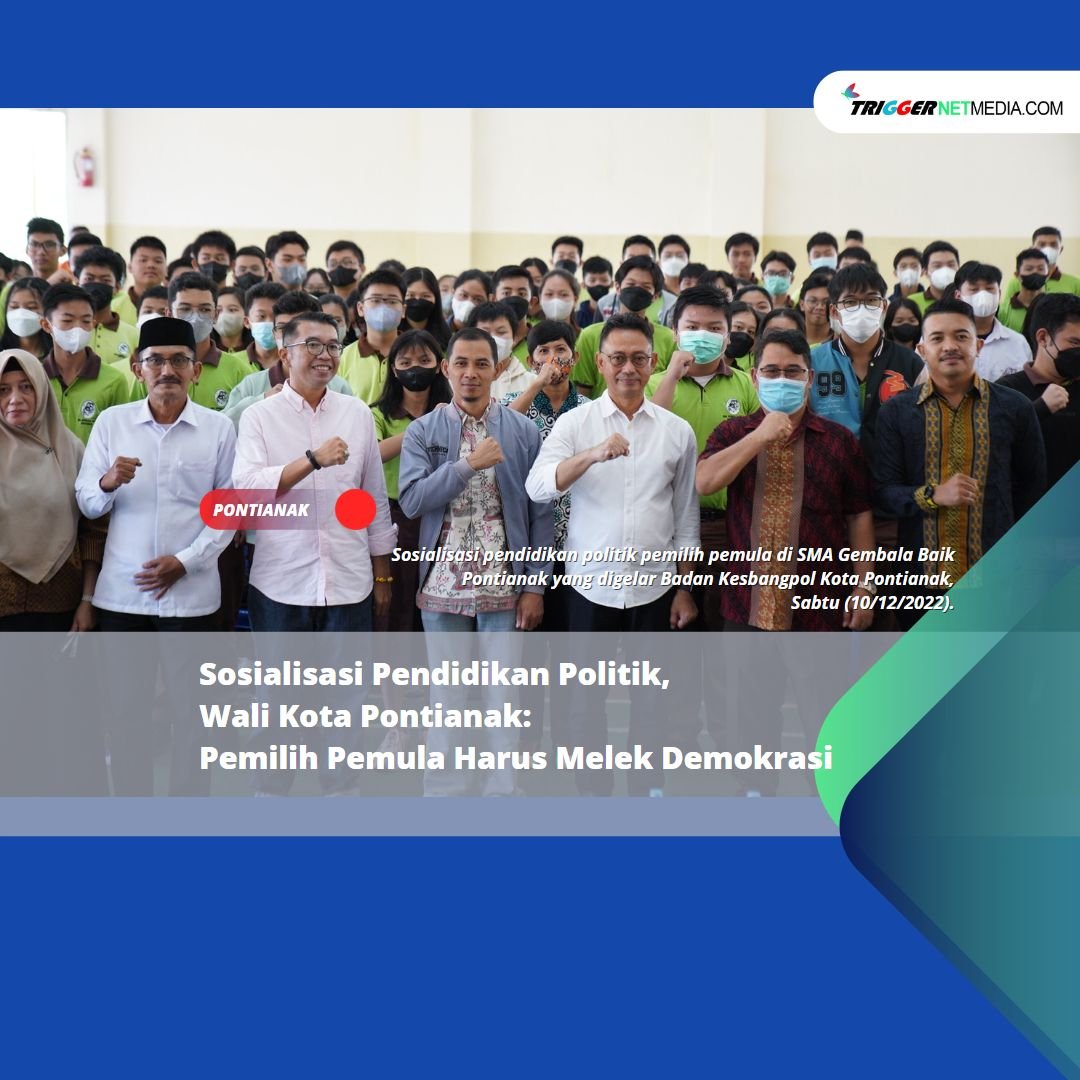 Sosialisasi Pendidikan Politik, Wali Kota Pontianak: Pemilih Pemula Harus Melek Demokrasi