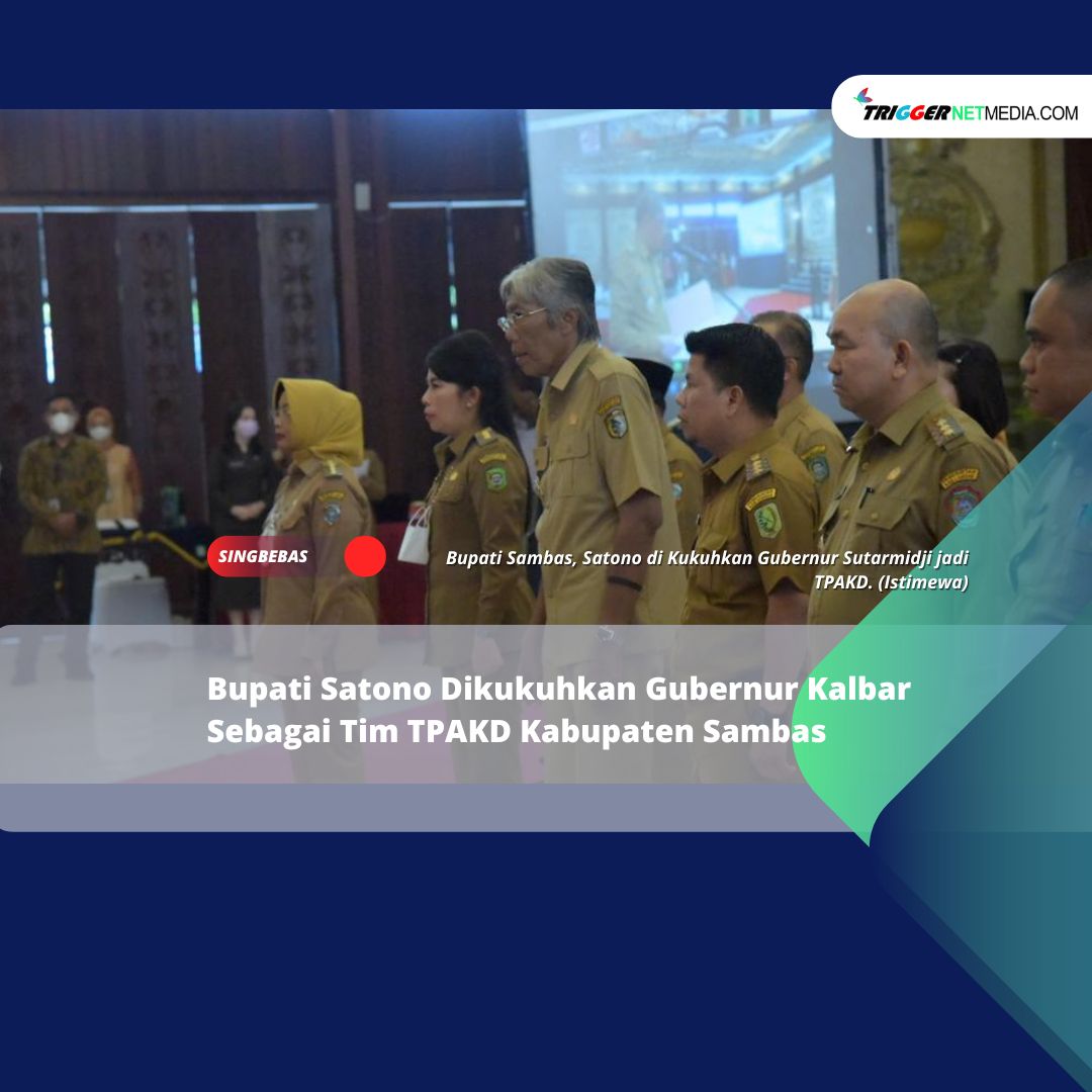 Bupati Satono Dikukuhkan Gubernur Kalbar Sebagai Tim TPAKD Kabupaten Sambas