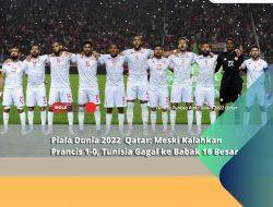 Piala Dunia 2022  Qatar: Meski Kalahkan Prancis 1-0, Tunisia Gagal ke Babak 16 Besar