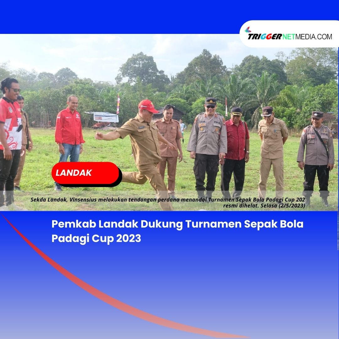 Pemkab Landak Dukung Turnamen Sepak Bola Padagi Cup 2023