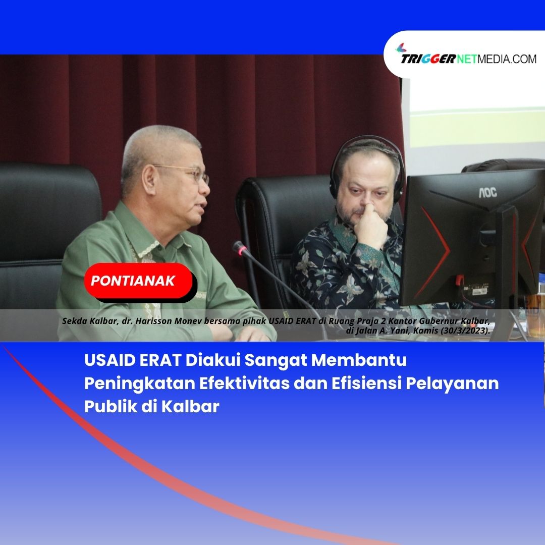 USAID ERAT Diakui Sangat Membantu Peningkatan Efektivitas dan Efisiensi Pelayanan Publik di Kalbar