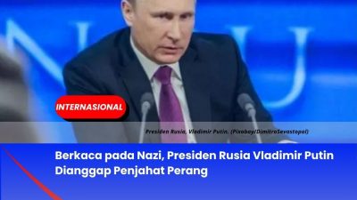 Berkaca pada Nazi, Presiden Rusia Vladimir Putin Dianggap Penjahat Perang