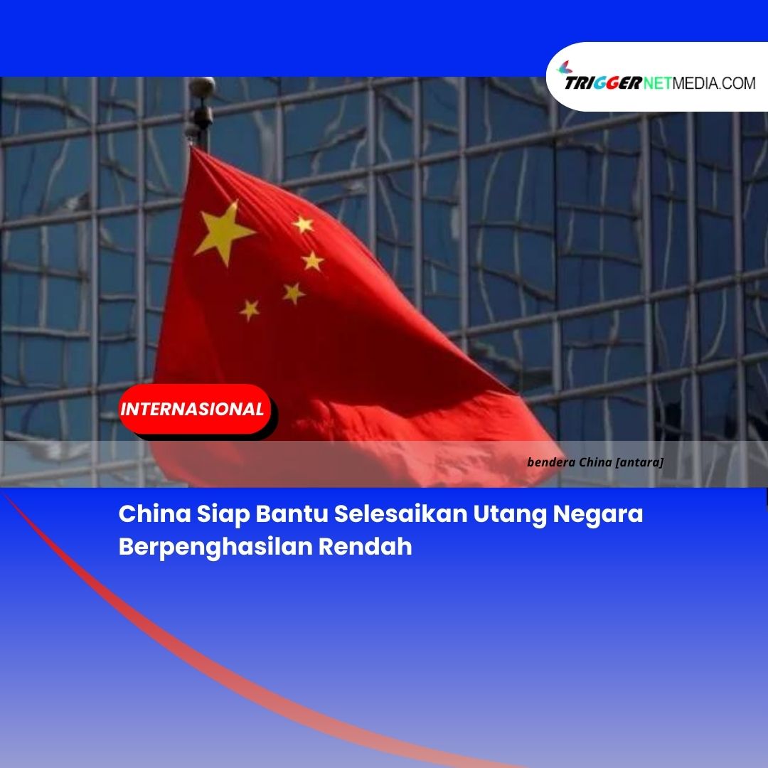 China Siap Bantu Selesaikan Utang Negara Berpenghasilan Rendah
